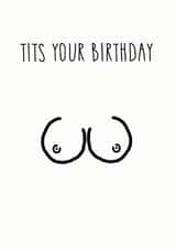 T*ts Your Birthday created by Blue Goldfish