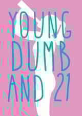Young Dumb and 21 created by Blue Goldfish
