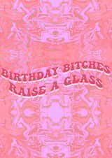 Birthday Bitches created by Groovy Greetings