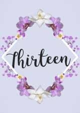 Floral ‘Thirteen’ 13th Birthday Card for 13 Year Old Girls created by Evezee