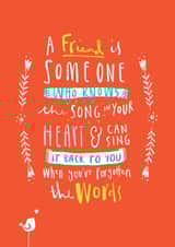 A friend knows the song in your heart created by Kate Chesterton