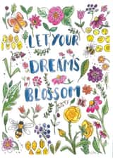 Pretty Birthday Card - Let Your Dreams Blossom - Flowers created by My Holly House