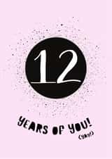 12 Years of You Birthday card created by Hare and Bear Design