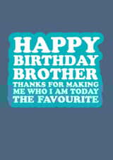 I'm the favourite child brother birthday card created by The Boy and the Bear