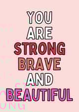 Strong Brave and Beautiful Friendship Card created by Meg's Creative Outlet