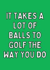 It Takes A Lot Of Balls Funny Golf Card created by Meg's Creative Outlet