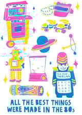 All the best things were made in the 80s created by Becca Nuckley