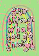 Grow through what you go through Card created by Lily the Print
