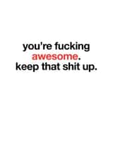 Keep That Sh*t Up created by burnt rose co