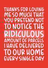 'Pretend Not to Notice the Amount of Parcels' Funny Anniversary Card created by Brogan Thomas