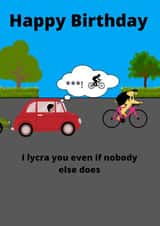 Funny birthday card for your lycra clad love one / friend /relative created by Jan Munro