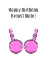 Happy Birthday Breast Mate! created by Ruthy D