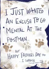 Funny Dog Letter Fathers Day Card - Dad - Dog - I Just Wanted An Excuse To Go Mental At The Postman created by Envy Row
