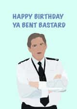 Bent bastard Ted Hastings Birthday card created by GabsMads
