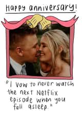 Personalised Anniversary Photo Card created by Che Dyer - Funny Personalised Netflix Anniversary Card / Photo Card - I Vow To Never Watch The Next Netflix Episode When You Fall Asleep