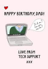 Funny Birthday Card - Dad - Love From Tech Support created by Hello Hatty