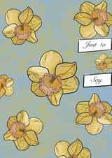 Just to say, floral daffodils Card created by Create a Storm