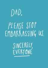 'Dad, please stop embarrassing us' Father's Day Card created by Design by Gracie