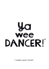 Ya we dancer! Scottish Saying congratulations card created by Zoë Ingram