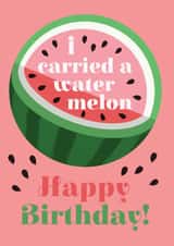 Cute/Funny Birthday Card - Dirty Dancing - I Carried A Watermelon created by @ChildstarSamantha