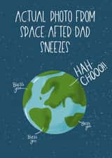 Funny Fathers Day Card / Birthday Card - Dad - Space - Actual Photo From Space After Dad Sneezes created by Silky Rose Design