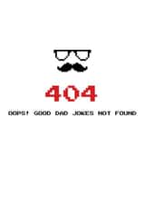 404: Oops! Good Dad Jokes Not Found Father's Day card created by Ludovica Marani