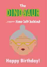 The Dinosaur Time Left Behind - Grandma birthday card created by Inkhall