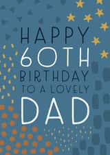 Happy 60th Birthday Lovely Dad created by Juniper and Rose Studio