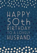 Happy 50th Birthday Husband created by Juniper and Rose Studio