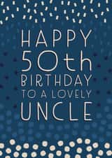 Happy 50th Birthday Uncle created by Juniper and Rose Studio