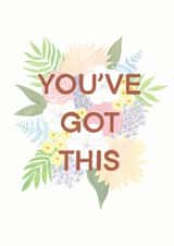 You've Got This Greetings Card created by Sarah Frances