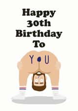 Funny bendy over bum 30th birthday card for him created by Studio Boketto