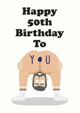 Funny bendy over bum 50th birthday card for him created by Studio Boketto