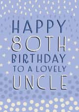 Happy 80th Birthday Uncle created by Juniper and Rose Studio