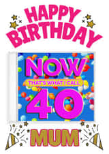 NOW That's What I Call 40-  Mum’s 40th Birthday Card created by ShortRound888