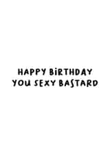 Happy birthday you sexy bastard created by Malud