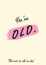 Not as old as Dad... Birthday card for Mum created by TwinFinDesigns