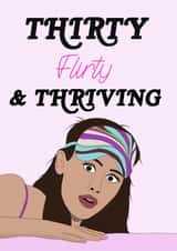 Thirty Flirty and Thriving birthday card created by Bethany Draws Things