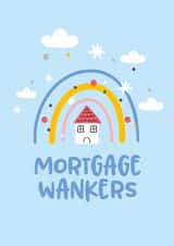 Rude Home Card - House - Rainbow - Mortgage Wankers created by Superlush Cards