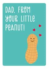 DAD, FROM YOUR LITTLE PEANUT - FATHER'S DAY CARD created by The Imagination Spot