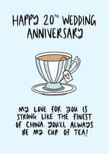 Cute China Anniversary Card - 20 Years - My Love For You Is Strong Like The Finest Of China created by Muses & May 