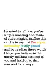 Super Incredibly Totally Proud: Card For Friend Or Loved One created by The Right Lines