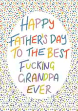 Best fucking grandpa Father’s Day card created by Lyndsey Jade