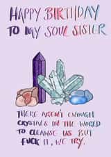 Crystal Soul Sister Birthday Card created by Luna Magicis