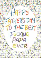 Best fucking papa Father’s Day card  created by Lyndsey Jade