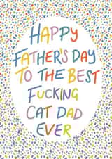 Best fucking cat dad Father’s Day card  created by Lyndsey Jade