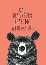 Bearing With My Shit Father's Day Card created by JOLLY AWESOME