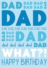 Dad, Dad, Dad Happy Birthday Card created by Graphic Print Company
