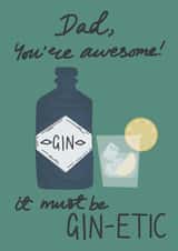 Dad you're awesome! it must be gin-etic fathers day card created by Chloe Griffin