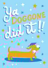 Ya Doggone did it Dachshund Graduation Card created by Kelley Dillon